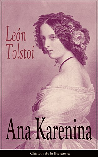 Ana Karenina: Clásicos de la literatura (Spanish Edition)