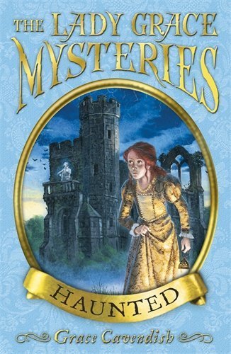 The Lady Grace Mysteries: Haunted by Grace Cavendish (7-Aug-2008) Paperback - Click to Buy