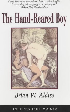 The Hand-Reared Boy (Independent Voices) by Brian W. Aldiss (2-Sep-1999) Paperback - Click to Buy