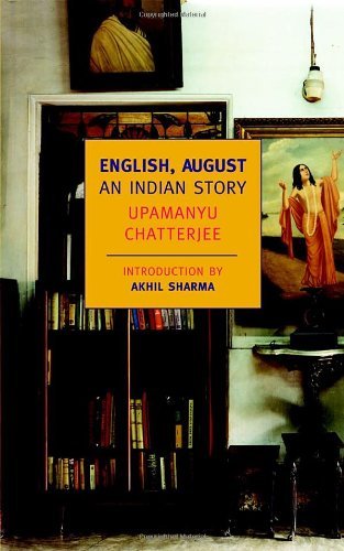 English, August: An Indian Story (New York Review Books Classics) by Upamanyu Chatterjee (11-Jun-2009) Paperback - Click to Buy