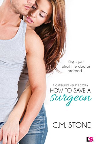 How to Save a Surgeon (Gambling Hearts Book 2)