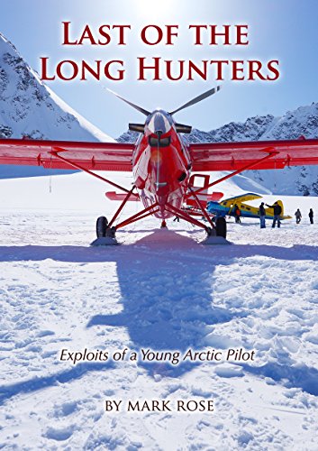 Last of the Long Hunters: Exploits of a young Arctic pilot (English Edition) - Click to Buy