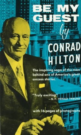 Be My Guest by Conrad N. Hilton (1-Feb-1991) Paperback - Click to Buy