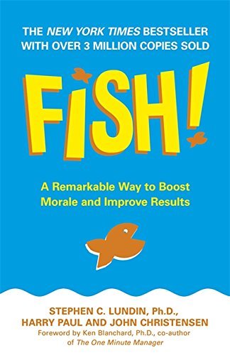 Fish!: A Remarkable Way to Boost Morale and Improve Results by Stephen C. Lundin(2008-03-01) - Click to Buy