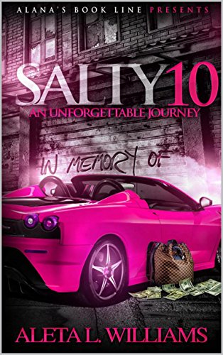 Salty 10: An Unforgettable Journey (A Ghetto Soap Opera) - Click to Buy