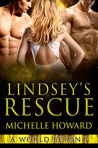 Lindsey's Rescue: A World Beyond Book 3 - Click to Buy