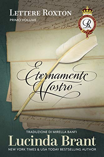 Eternamente Vostro - Lettere Roxton, Primo Volume: A compendio dei primi tre libri della saga della famiglia Roxton (Italian Edition) - Click to Buy