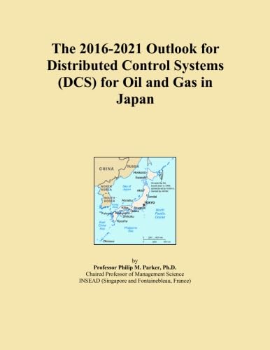The 2016-2021 Outlook for Distributed Control Systems (DCS) for Oil and Gas in Japan - Click to Buy