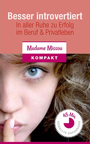 Besser introvertiert - In aller Ruhe zu Erfolg im Beruf und Privatleben. (German Edition) - Click to Buy