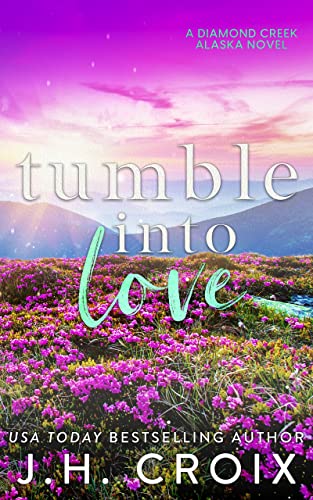 Tumble Into Love (Diamond Creek, Alaska Novels Book 5) - Click to Buy