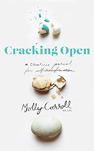 Cracking Open: A Creative Journal for Self-Transformation - Click to Buy