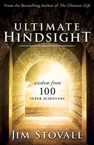 Ultimate Hindsight: Wisdom from 100 Super Achievers (English Edition) - Click to Buy