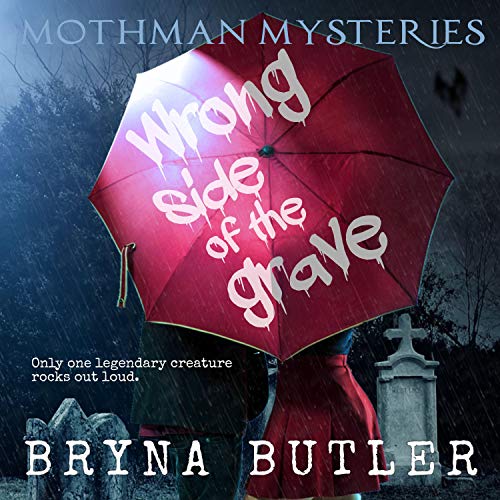 Wrong Side of the Grave: Mothman Mysteries, Book 1 - Click to Buy
