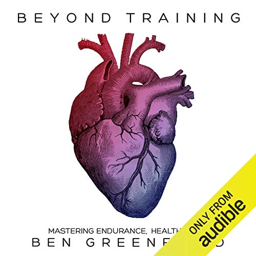 Beyond Training: Mastering Endurance, Health, & Life - Click to Buy