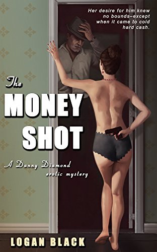 The Money Shot: A Danny Diamond Erotic Mystery (Book 1) (Danny Diamond Erotic Mysteries) (English Edition) - Click to Buy