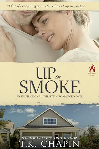 Up in Smoke: Second Chance Marriage Romance (Christian Firefighter Romance Series) (Faith and Fire Book 3) - Click to Buy