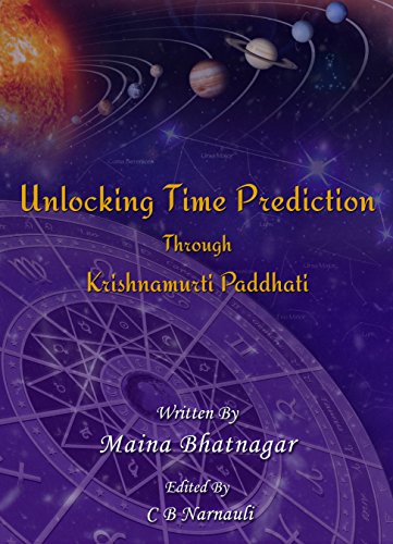 Unlocking Time Prediction Through Krishnamurti Paddhati: Krishnamurti Paddhati made easy - Click to Buy