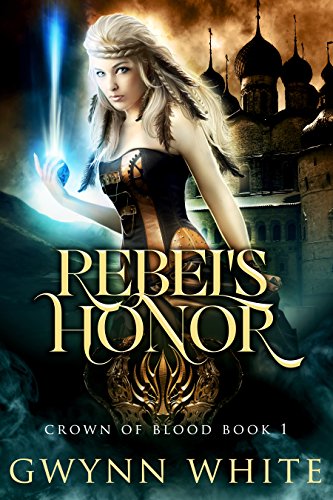 Rebel's Honor: Crown of Blood Book One - Click to Buy