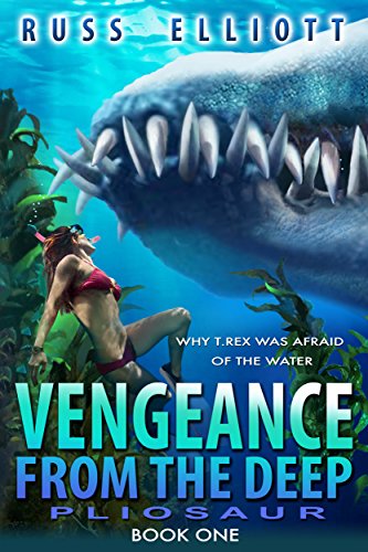 Vengeance from the Deep - Book One: Pliosaur - Click to Buy