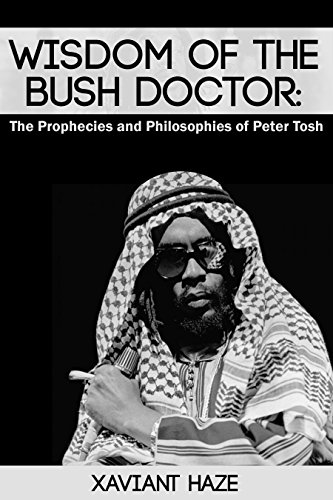 Wisdom of the Bush Doctor: The Prophecies and Philosophies of Peter Tosh - Click to Buy