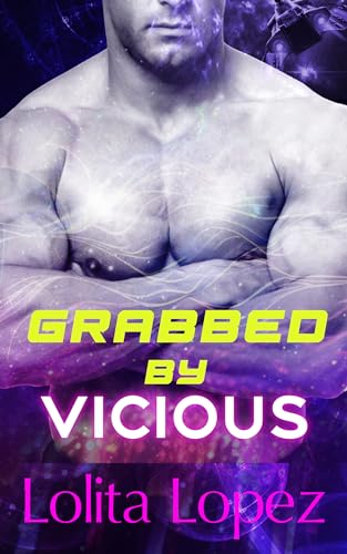 Grabbed by Vicious: An Alien Capture Romance - Click to Buy