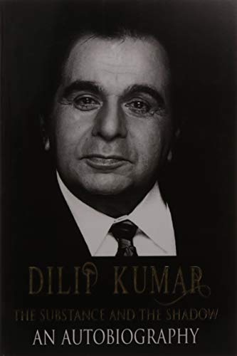 DILIP KUMAR ? The Substance and the Shadow An Autobiography - Click to Buy