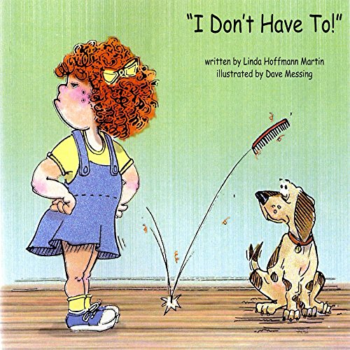 "I Don't Have To!"