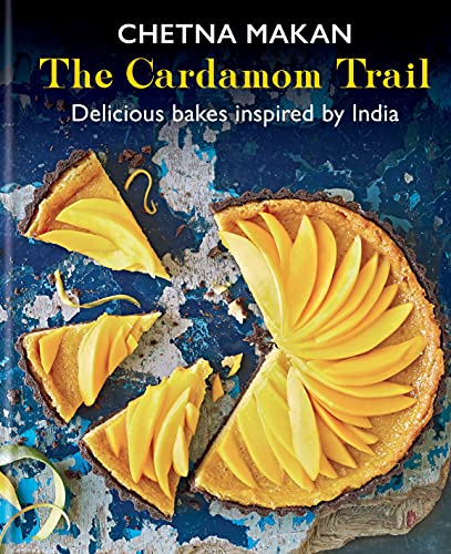 The Cardamom Trail: Chetna Bakes with Flavours of the East - Click to Buy