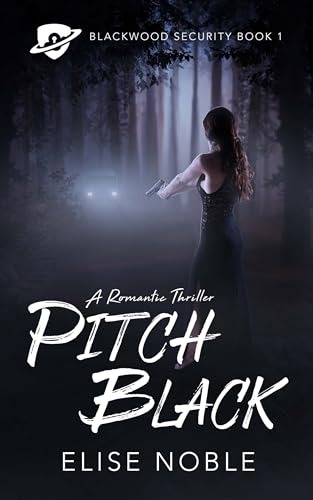 Pitch Black: A Romantic Thriller (Blackwood Security Book 1) - Click to Buy