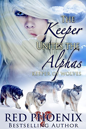 The Keeper Unites the Alphas (Keeper of Wolves, #3) - Click to Buy