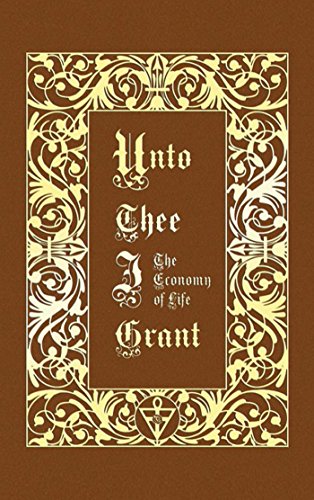 Unto Thee I Grant (Rosicrucian Order AMORC Kindle Editions)