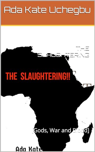 THE SLAUGHTERING: [Gods, War and Blood]
