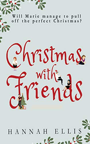 Christmas With Friends: A warm, witty Christmas romcom (Friends Like These Book 2) - Click to Buy