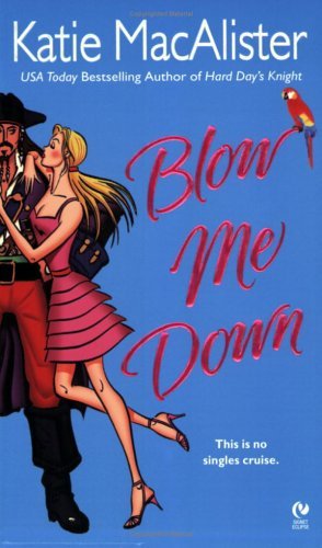 [(Blow Me Down)] [By (author) Katie MacAlister] published on (November, 2005) - Click to Buy