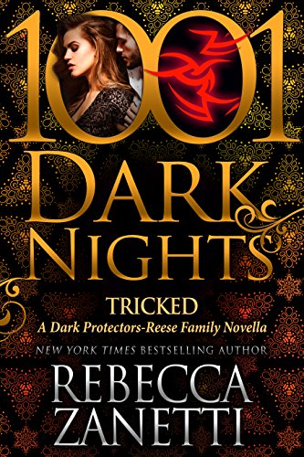 Tricked: A Dark Protectors--Reese Family Novella (1001 Dark Nights)