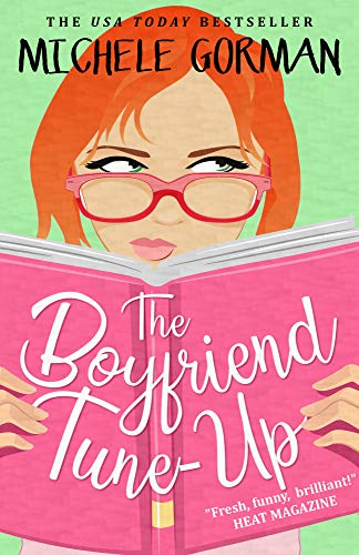 The Boyfriend Tune-Up: The hilarious feel good romantic comedy about best friends and happy ever afters - Click to Buy