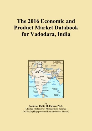 The 2016 Economic and Product Market Databook for Vadodara, India