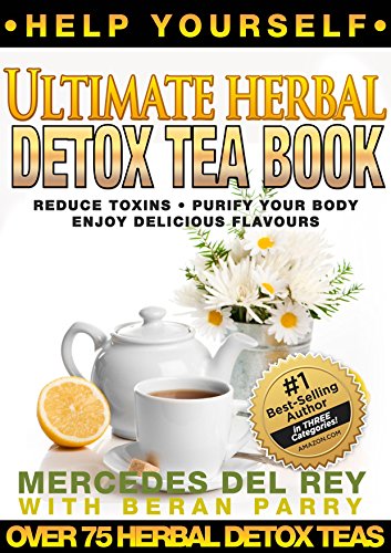 Help Yourself: The Ultimate Herbal Detox Tea Book (Over 75 Herbal Tea Cures for Toxic Symptoms): Your Permanent Detox Tea Handbook - Click to Buy