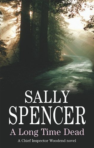 A Long Time Dead (Chief Inspector Woodend Mysteries) by Sally Spencer (2006-11-01) - Click to Buy