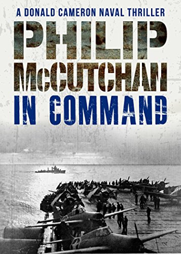 In Command (Donald Cameron Naval Thriller Book 8) - Click to Buy