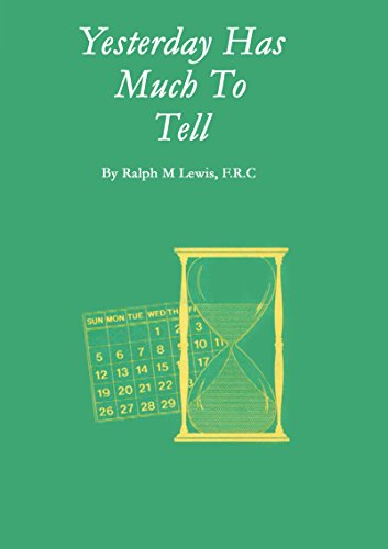 Yesterday Has Much To Tell (Rosicrucian Order AMORC Kindle Editions)