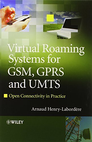 Virtual Roaming Systems for GSM, GPRS and UMTS: Open Connectivity in Practice by Arnaud Henry-Labordere (2010-01-19) - Click to Buy
