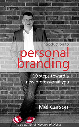 Introduction to Personal Branding: 10 Steps Toward a New Professional You - Click to Buy