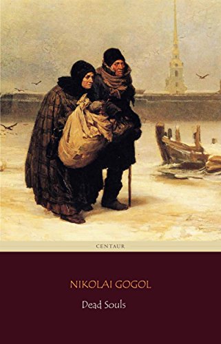 Dead Souls (Centaur Classics) [The 100 greatest novels of all time - #25] - Click to Buy