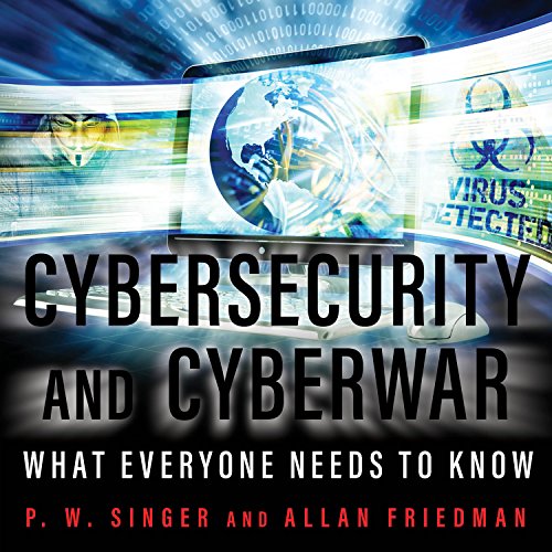 Cybersecurity and Cyberwar: What Everyone Needs to Know - Click to Buy