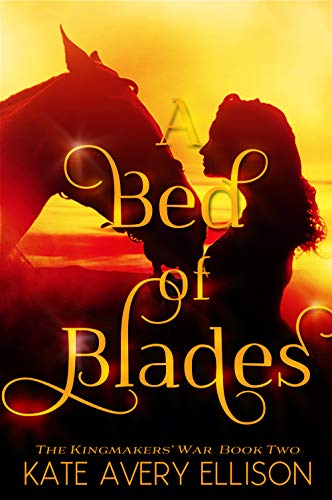 A Bed of Blades (The Kingmakers' War Book 2) - Click to Buy