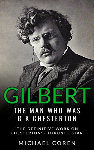 Gilbert: The Man Who was G. K. Chesterton - Click to Buy
