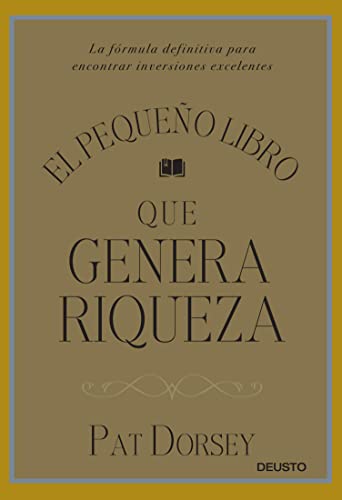 El pequeño libro que genera riqueza: La fórmula definitiva para encontrar inversiones excelentes (Spanish Edition) - Click to Buy