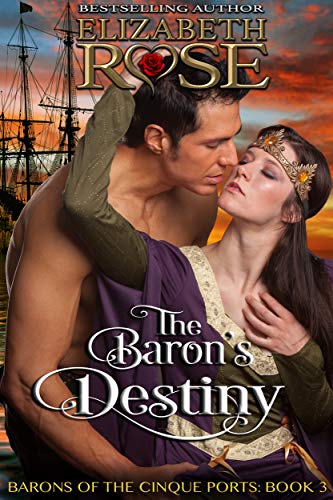 The Baron's Destiny (Barons of the Cinque Ports Book 3) - Click to Buy