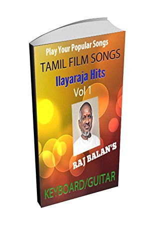 ILAYARAJA SONGS TAMIL FILM SONGS MUSIC BOOK FOR KEYBOARD GUITAR VOL 1 PDF - Click to Buy